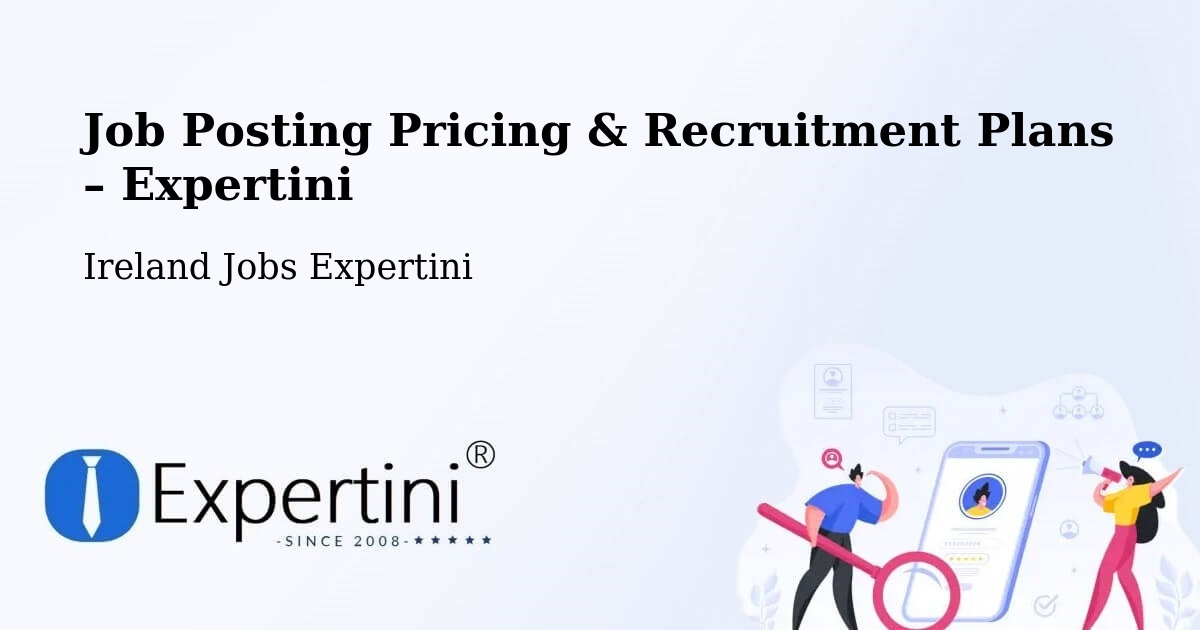 Job Posting Pricing & Recruitment Plans – Cashel - Cashel, Ireland Jobs Expertini